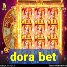 dora bet